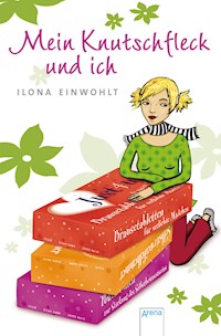 Mein Knutschfleck und ich - Ilona Einwohlt - E-Book + Hörbuch