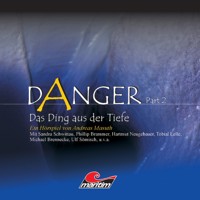 Danger, Part 2: Das Ding aus der Tiefe - Andreas Masuth - Hörbuch