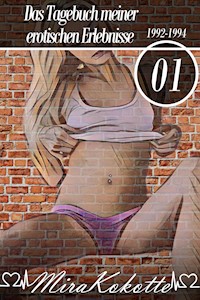 Das Tagebuch meiner erotischen Erlebnisse 01 - Mira Kokotte - E-Book