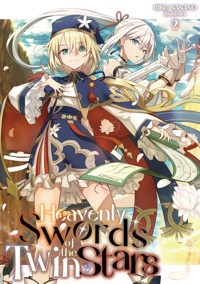 Heavenly Swords of the Twin Stars: Volume 2 - Riku Nanano - E-Book