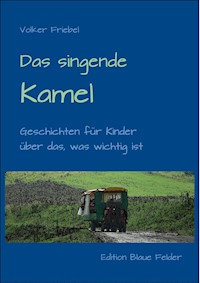 Das singende Kamel - Volker Friebel - E-Book