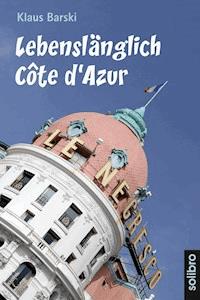 Lebenslänglich Côte d'Azur - Klaus Barski - E-Book