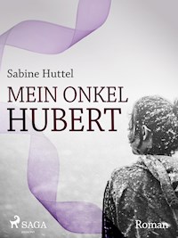 Mein Onkel Hubert - Sabine Huttel - E-Book