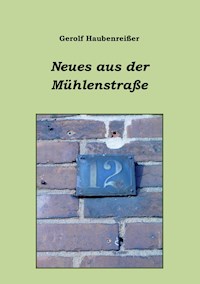Neues aus der Mühlenstraße - Gerolf Haubenreißer - E-Book