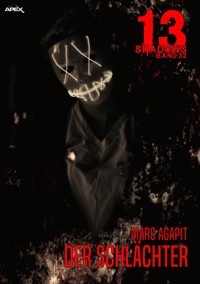 13 SHADOWS, Band 32: DER SCHLÄCHTER - Marc Agapit - E-Book