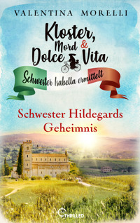 Kloster, Mord und Dolce Vita - Schwester Hildegards Geheimnis - Valentina Morelli - E-Book
