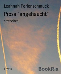Prosa "angehaucht" - Leahnah Perlenschmuck - E-Book