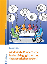 Moderierte Runde Tische in der pädagogischen und therapeutischen Arbeit - Barbara Giel - E-Book