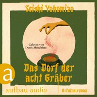 Das Dorf der acht Gräber - Kosuke Kindaichi ermittelt, Band 3 (Ungekürzt) - Seishi Yokomizo - Hörbuch