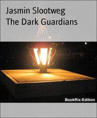 The Dark Guardians - Jasmin Slootweg - kostenlos E-Book
