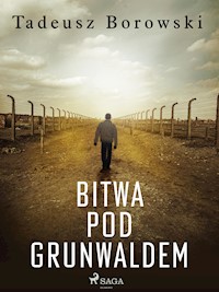 Bitwa pod Grunwaldem - Tadeusz Borowski - E-Book