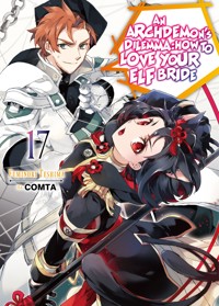 An Archdemon's Dilemma: How to Love Your Elf Bride: Volume 17 - Fuminori Teshima - E-Book