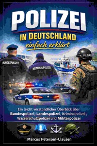 Polizei in Deutschland einfach erklärt - Marcus Petersen - Clausen - E-Book