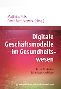 Digitale Geschäftsmodelle im Gesundheitswesen -  - E-Book
