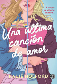 Una última canción de amor - Kalie Holford - E-Book