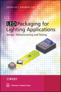 LED Packaging for Lighting Applications - Sheng Liu - E-Book