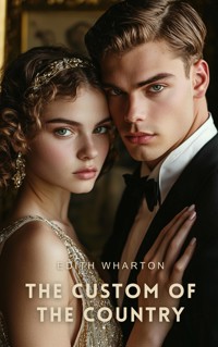 The Custom of the Country - Edith Wharton - E-Book