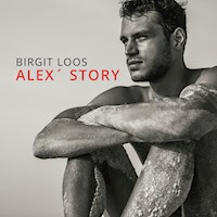 Alex´ Story - Birgit Loos - Hörbuch