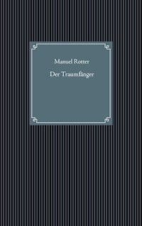 Der Traumfänger - Manuel Rotter - E-Book