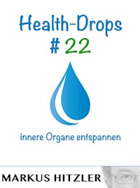 Health-Drops #022 - Markus Hitzler - E-Book