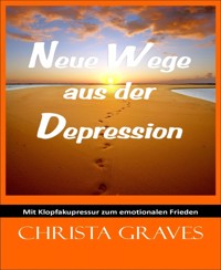 Neue Wege aus der Depression - Christa Graves - E-Book