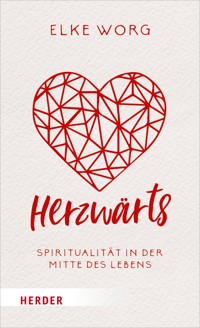 Herzwärts - Elke Worg - E-Book