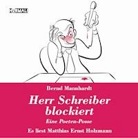 Herr Schreiber blockiert - Bernd Mannhardt - Hörbuch