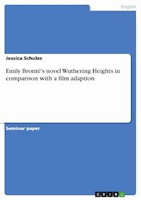 Emily Brontë's novel Wuthering Heights in comparison with a film adaption - Jessica Schulze - E-Book