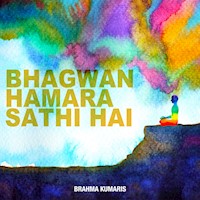 Bhagwan Hamara Sathi Hai - Brahma Khumaris - Hörbuch