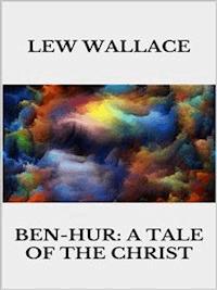 Ben-Hur A tale of the Christ - Lew Wallace - E-Book