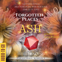 Ash - Forgotten Places, Band 2 (ungekürzt) - Estelle Harring - Hörbuch