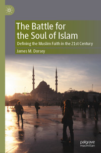 The Battle for the Soul of Islam - James M. Dorsey - E-Book