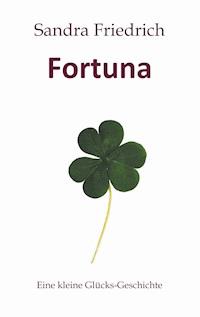 Fortuna - Sandra Friedrich - E-Book