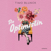 Die Optimistin - Timo Blunck - Hörbuch
