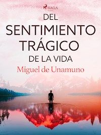 Del sentimiento trágico de la vida - Miguel de Unamuno - E-Book