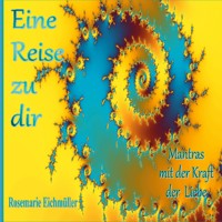 Eine Reise zu dir - Rosemarie Eichmüller - E-Book