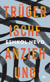 Trügerische Anziehung - Eshkol Nevo - E-Book