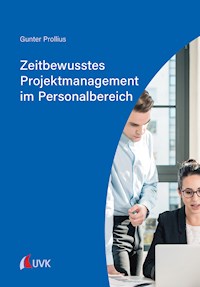Zeitbewusstes Projektmanagement im Personalbereich - Gunter Prollius - E-Book