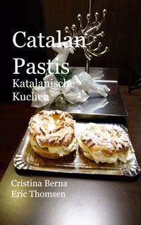 Catalan Pastis Katalanische Kuchen - Cristina Berna - E-Book