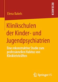 Klinikschulen der Kinder- und Jugendpsychiatrien - Elena Bakels - E-Book