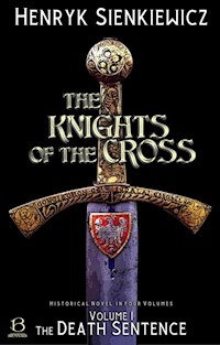The Knights of the Cross. Volume I - Henryk Sienkiewicz - kostenlos E-Book