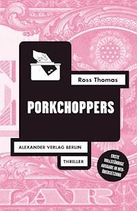 Porkchoppers - Ross Thomas - E-Book