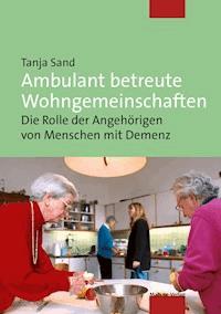 Ambulant betreute Wohngemeinschaften - Tanja Sand - E-Book
