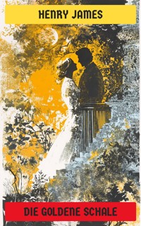 Die goldene Schale - Henry James - E-Book