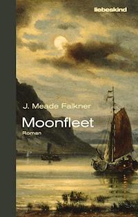 Moonfleet - J. Meade Falkner - E-Book