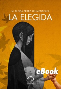 La Elegida - M. Eloísa Pérez Krumenacker - E-Book