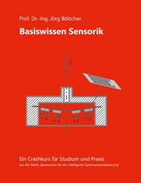 Basiswissen Sensorik - Jörg Böttcher - E-Book