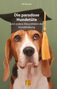 Die parodoxe Hundetüte - Ulf Heuner - E-Book