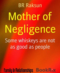 Mother of Negligence - BR Raksun - E-Book