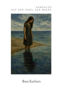 Namenlos auf der Insel der Meere - Bea Eschen - E-Book
